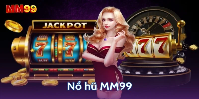mm99-slot-doi-net-ve-nha-cai